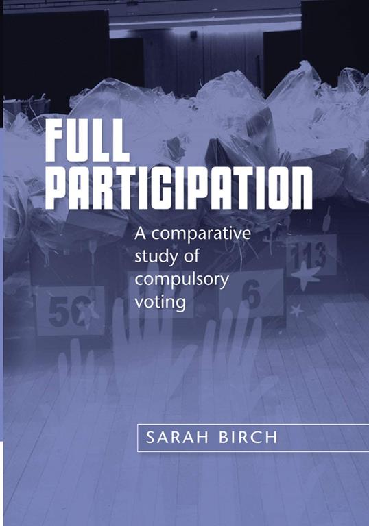 Full Participation: A Comparative Study of Compulsory Voting