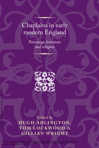 Chaplains in early modern England: Patronage, literature and religion (Politics, Culture and Society in Early Modern Britain)