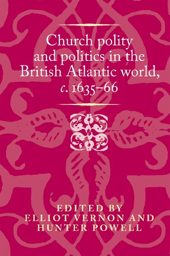 Church polity and politics in the British Atlantic world, c. 1635-66