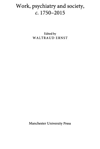 Work, Psychiatry and Society, C. 1750-2015