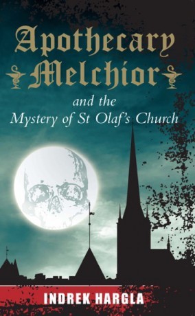 Apothecary Melchior and the Mystery of St Olaf's Church