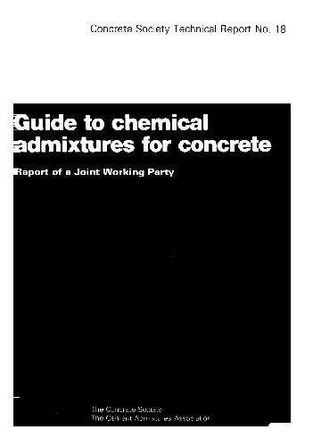 Guide to chemical admixtures for concrete : report of a Joint Working Party of the Concrete Society and the Cement Admixtures Association.