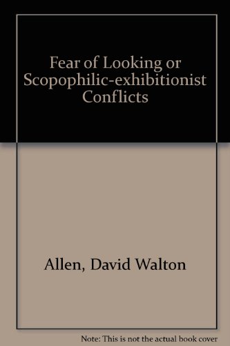 The fear of looking; or, Scopophilic-exhibitionistic conflicts.