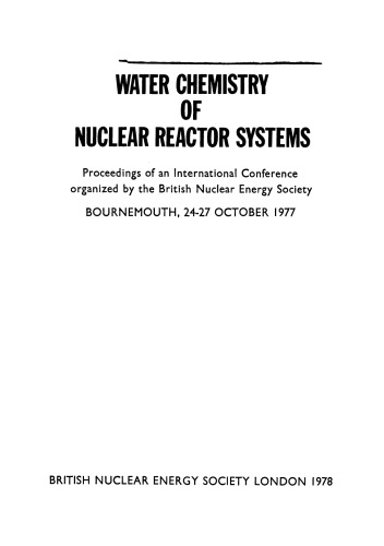 Water chemistry of nuclear reactor systems, 1 : proceedings of an international conference; Bournemouth, 24-27 October 1977