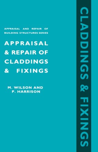 Appraisal and Repair of Claddings and Fixings (Appraisal and Repair of Building Structures Series)