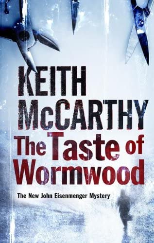 The Taste of Wormwood (The Eisenmenger and Flemming Forensic Mysteries)