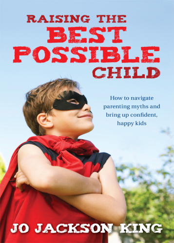 Raising the Best Possible Child