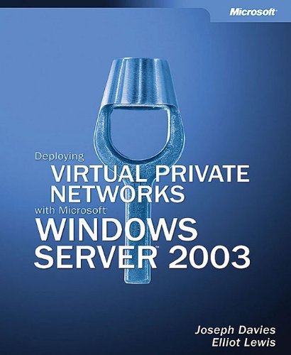 Deploying Virtual Private Networks with Microsoft® Windows Server� 2003