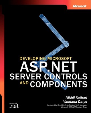 Developing Microsoft® ASP.NET Server Controls and Components