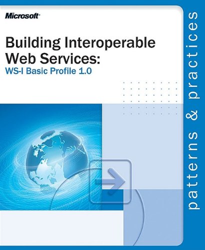 Building Interoperable Web Services (Patterns &amp; Practices)