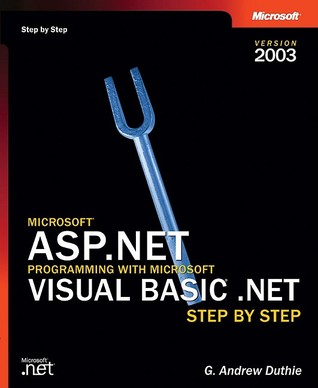 Microsoft® ASP.NET Programming with Microsoft Visual Basic® .NET Version 2003 Step By Step