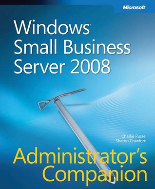 Windows® Small Business Server 2008 Administrator�s Companion