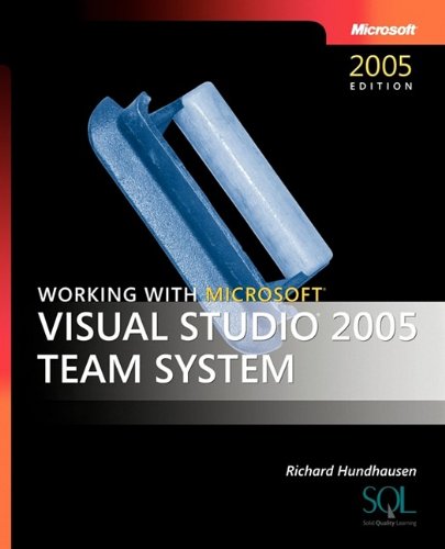 Working with Microsoft® Visual Studio® 2005 Team System