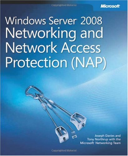 Windows Server® 2008 Networking and Network Access Protection (NAP)