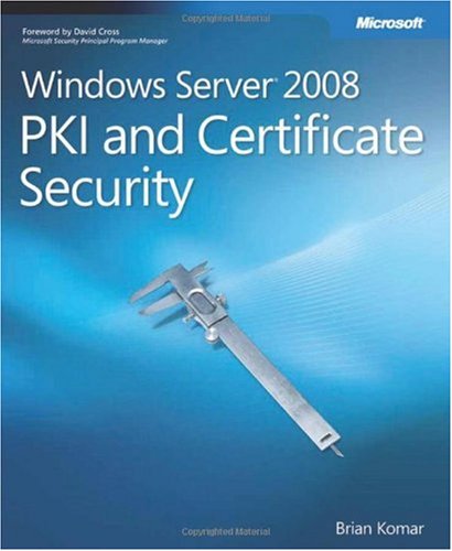 Windows Server® 2008 PKI and Certificate Security