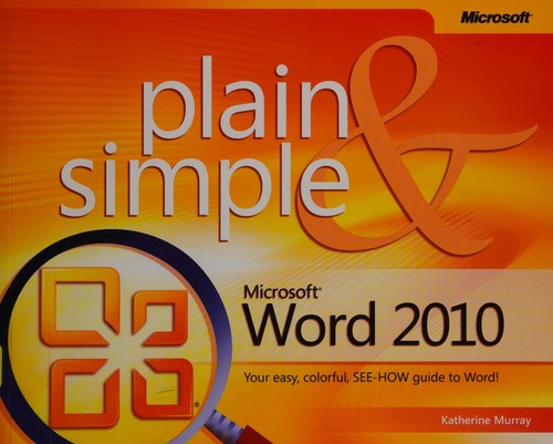 Microsoft® Word 2010 Plain &amp; Simple