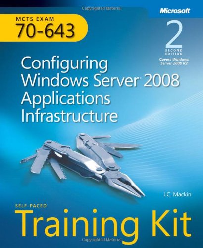 Configuring Windows Server 2008 Applications Infrastructure