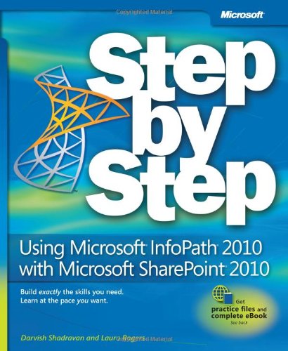 Using Microsoft InfoPath 2010 with Microsoft SharePoint 2010 Step by Step