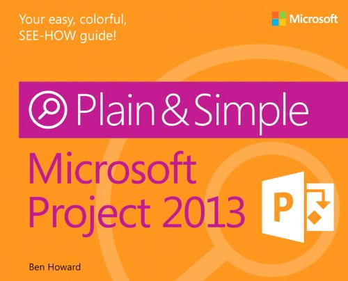 Microsoft Project 2013 Plain &amp; Simple