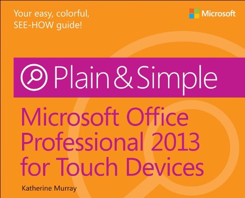 Microsoft Office Professional 2013 for Touch Devices Plain &amp; Simple