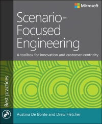 Scenario-focused engineering : a toolbox for innovation and customer-centricity