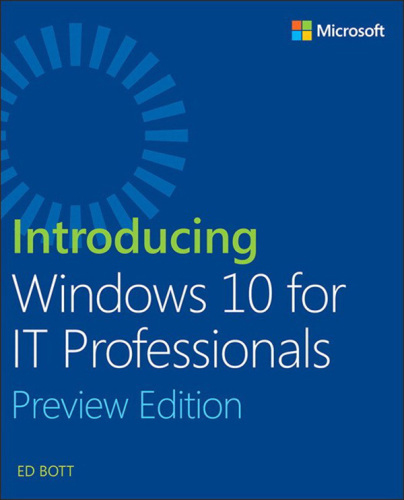 Introducing Windows 10 for It Professionals, Preview Edition