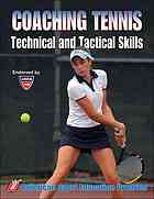 Coaching tennis : technical and tactical skills