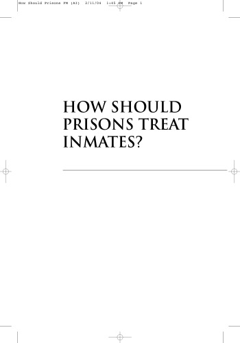 How Should Prisons Treat Inmates?