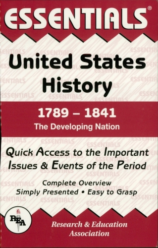 United States History: 1789 to 1841 Essentials