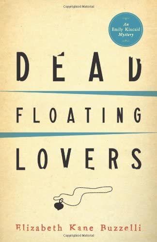 Dead Floating Lovers (An Emily Kincaid Mystery)