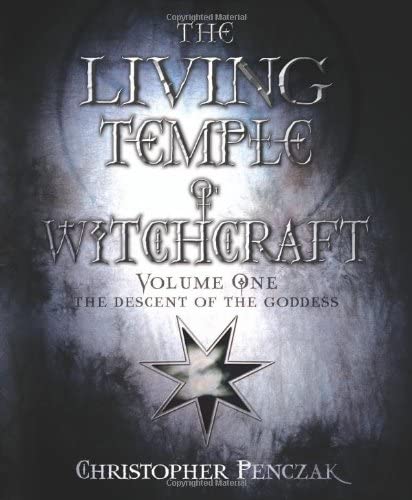 The Living Temple of Witchcraft Volume One: The Descent of the Goddess (Penczak Temple Series (10))