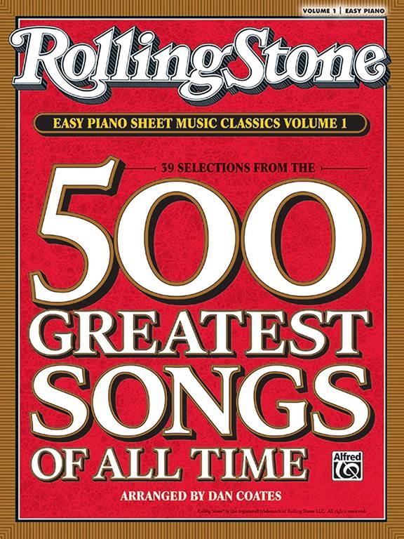 Rolling Stone Easy Piano Sheet Music Classics, Vol 1: 39 Selections from the 500 Greatest Songs of All Time (&lt;i&gt;Rolling Stone&lt;/i&gt;(R) Easy Piano Sheet Music Classics)
