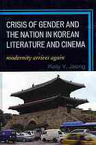 Crisis of Gender and the Nation in Korean Literature and Cinema