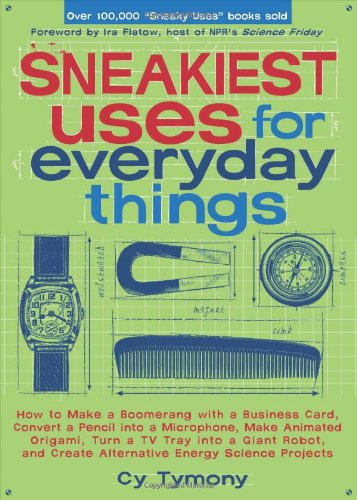 Sneakiest Uses for Everyday Things