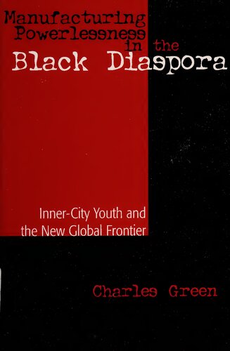 Manufacturing Powerlessness in the Black Diaspora