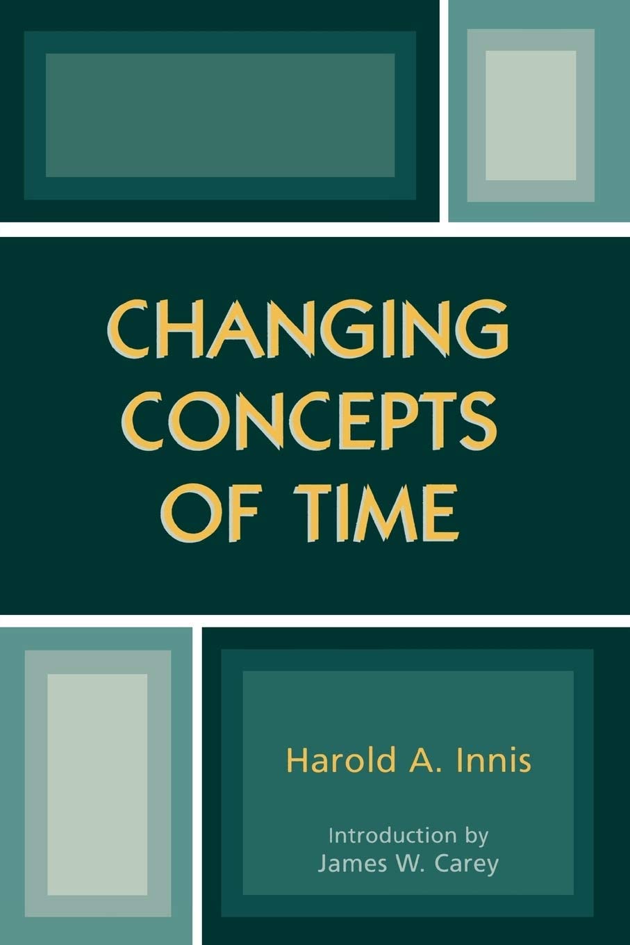Changing Concepts of Time (Critical Media Studies: Institutions, Politics, and Culture)