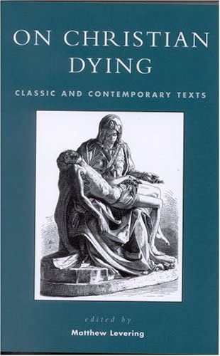 On Christian Dying: Classic and Contemporary Texts (Sheed &amp; Ward Books)