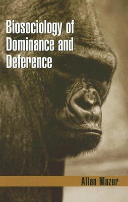 Biosociology of Dominance and Deference