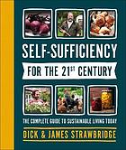 Self-sufficiency for the 21st century : the complete guide to sustainable living today