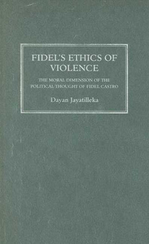 Fidel's Ethics of Violence