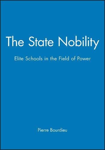 State Nobility - Elite Schools in the Field of Power