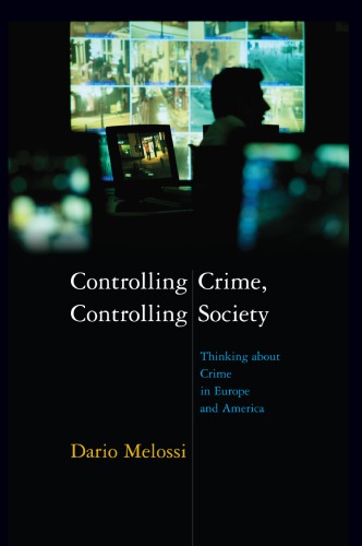 Controlling Crime, Controlling Society