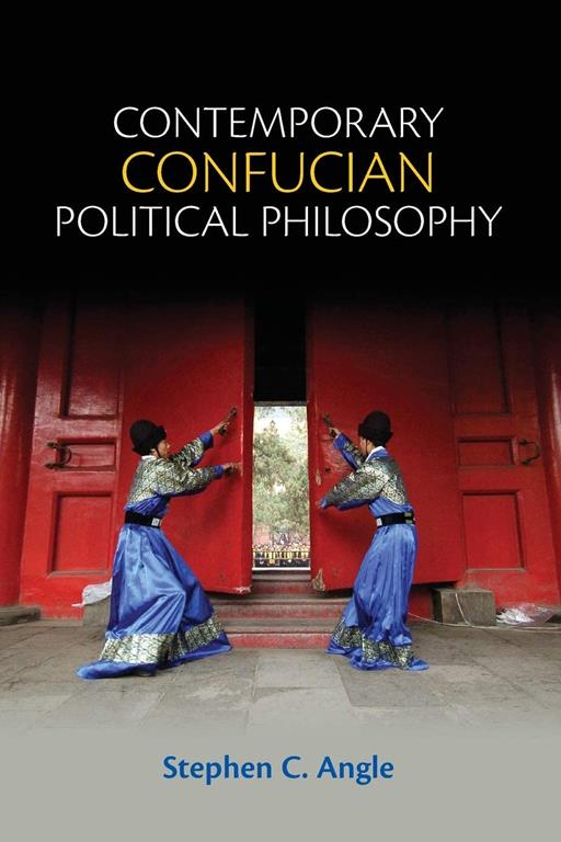 Contemporary Confucian Political Philosophy