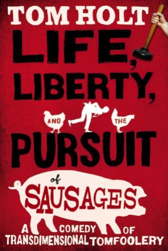 Life, Liberty and the Pursuit of Sausages