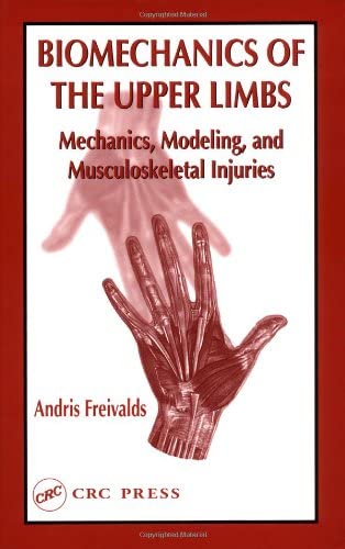 Biomechanics of the Upper Limbs: Mechanics, Modeling, and Musculoskeletal Injuries