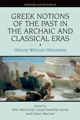 Greek Notions of the Past in the Archaic and Classical Eras