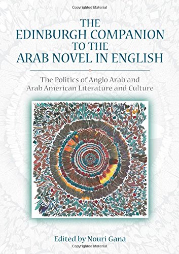 The Edinburgh Companion to the Arab Novel in English