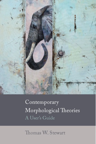 Contemporary morphological theories : a user's guide