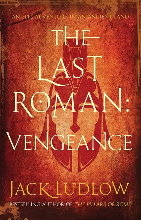 Vengeance: The Last Roman Trilogy, Book 1 (The Last Roman, 1)