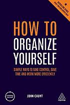 How to Organize Yourself